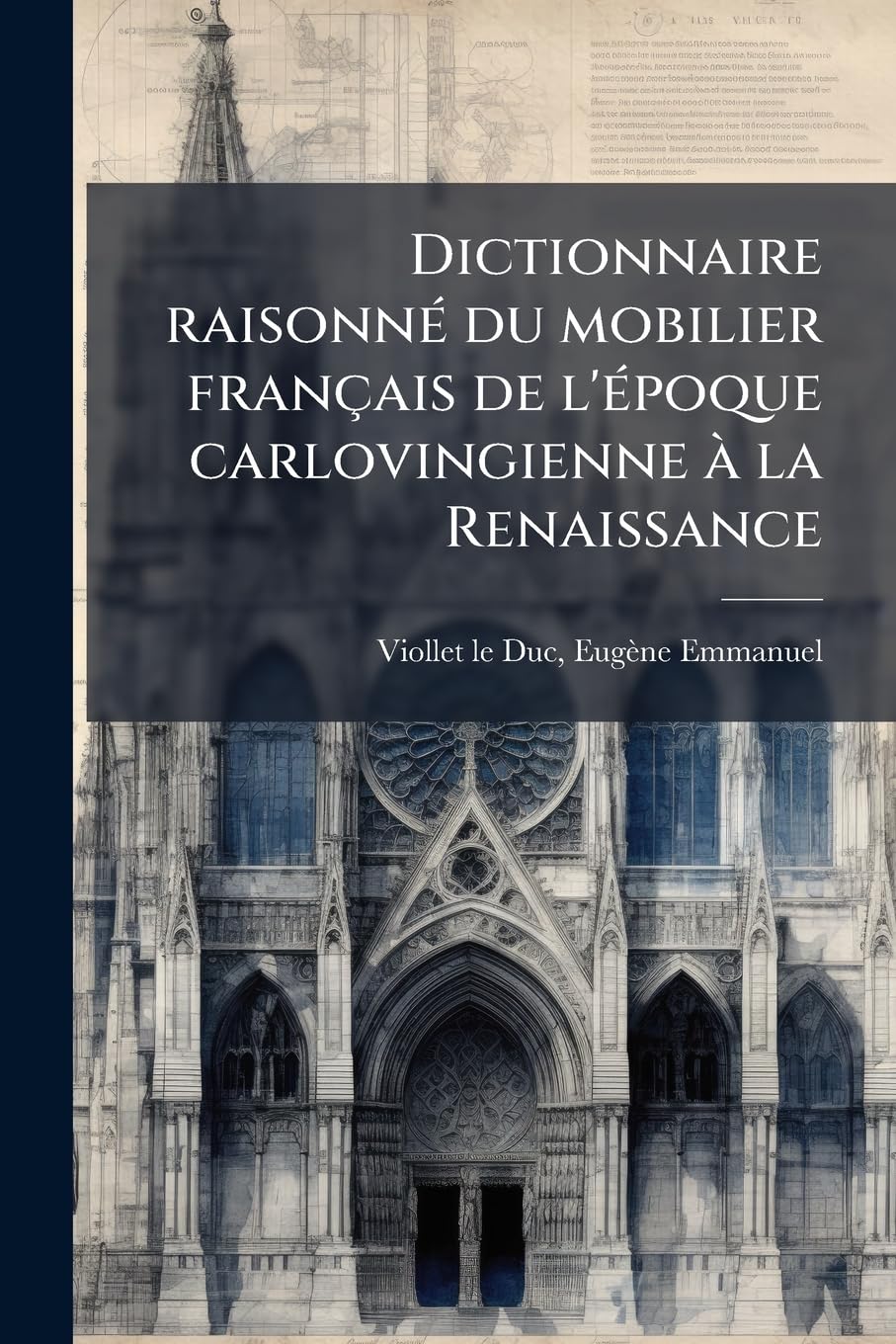 Dictionnaire raisonné du mobilier français de l'époque carlovingienne à la Renaissance: 5 book