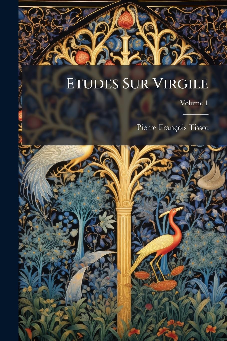 Etudes Sur Virgile: Comparé Avec Tous Les Poètes Épiques Et Dramatiques Des Anciens Et Des Modernes; Volume 1 book