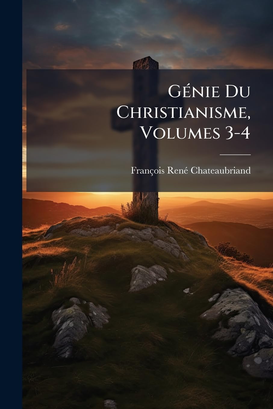 Génie Du Christianisme, Volumes 3-4 book