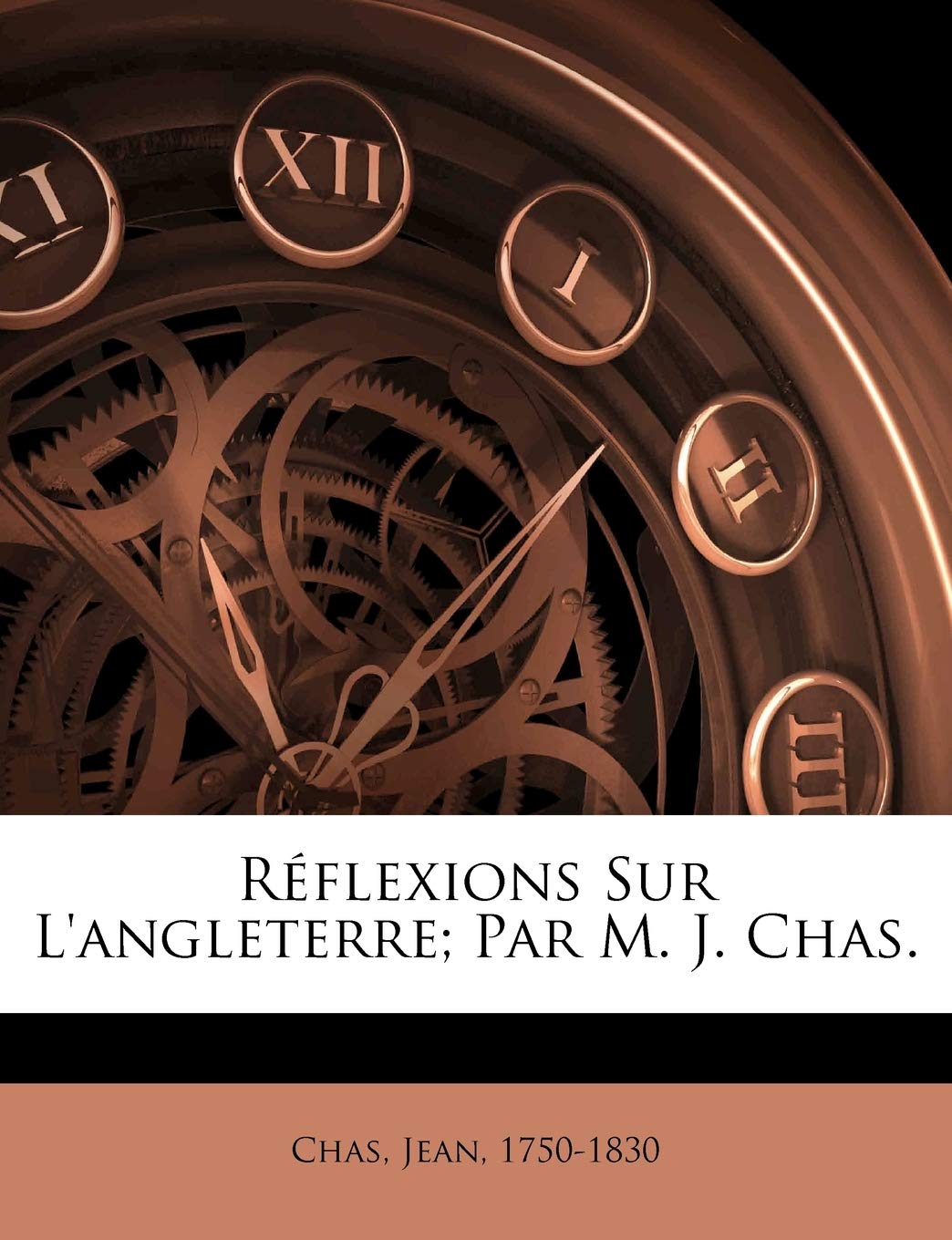 Réflexions sur l'Angleterre; par M. J. Chas. Politics & History