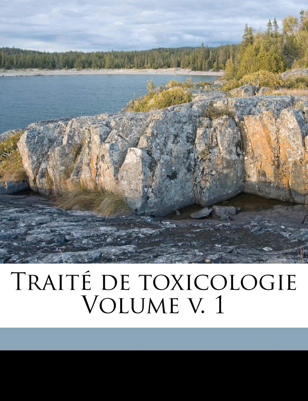 Traite de Toxicologie Volume V. 1 Politics & History