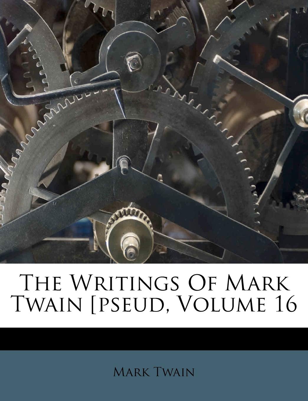 The Writings of Mark Twain [pseud, Volume 16 Contemporary literature