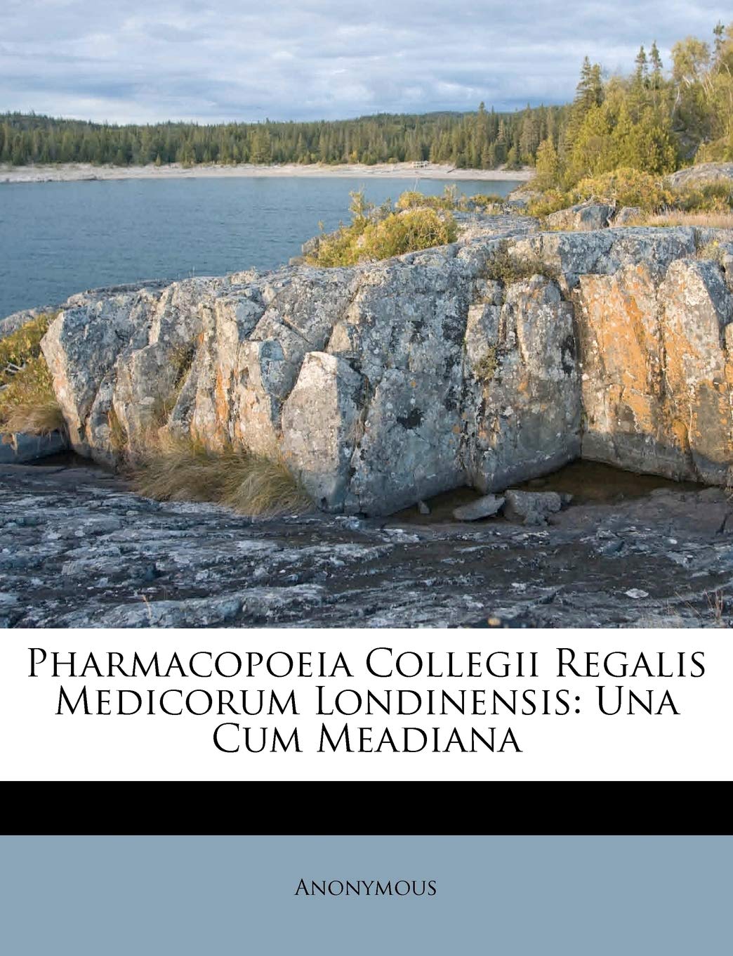 Pharmacopoeia Collegii Regalis Medicorum Londinensis: Una Cum Meadiana Politics & History