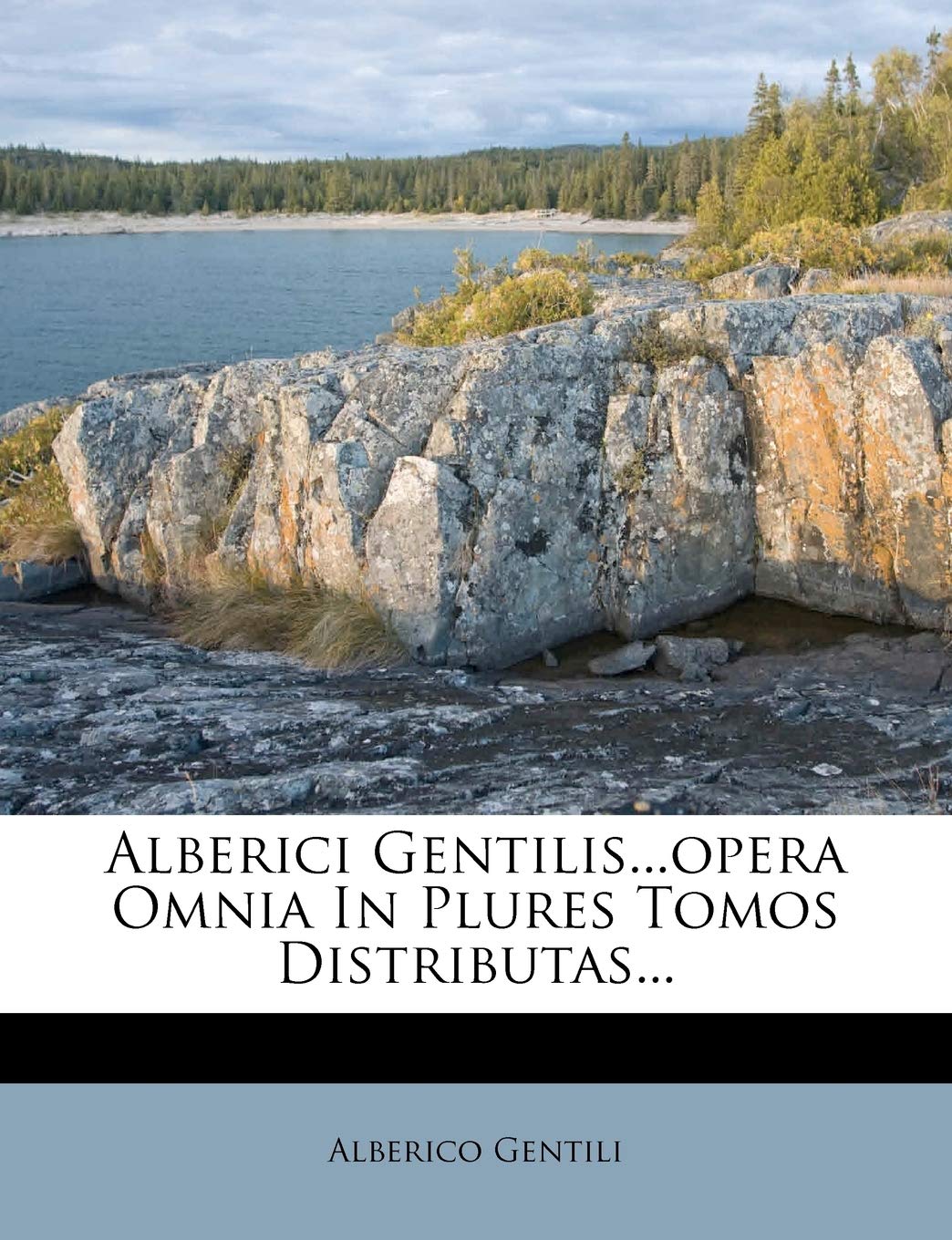 Alberici Gentilis...opera Omnia In Plures Tomos Distributas... Politics & History