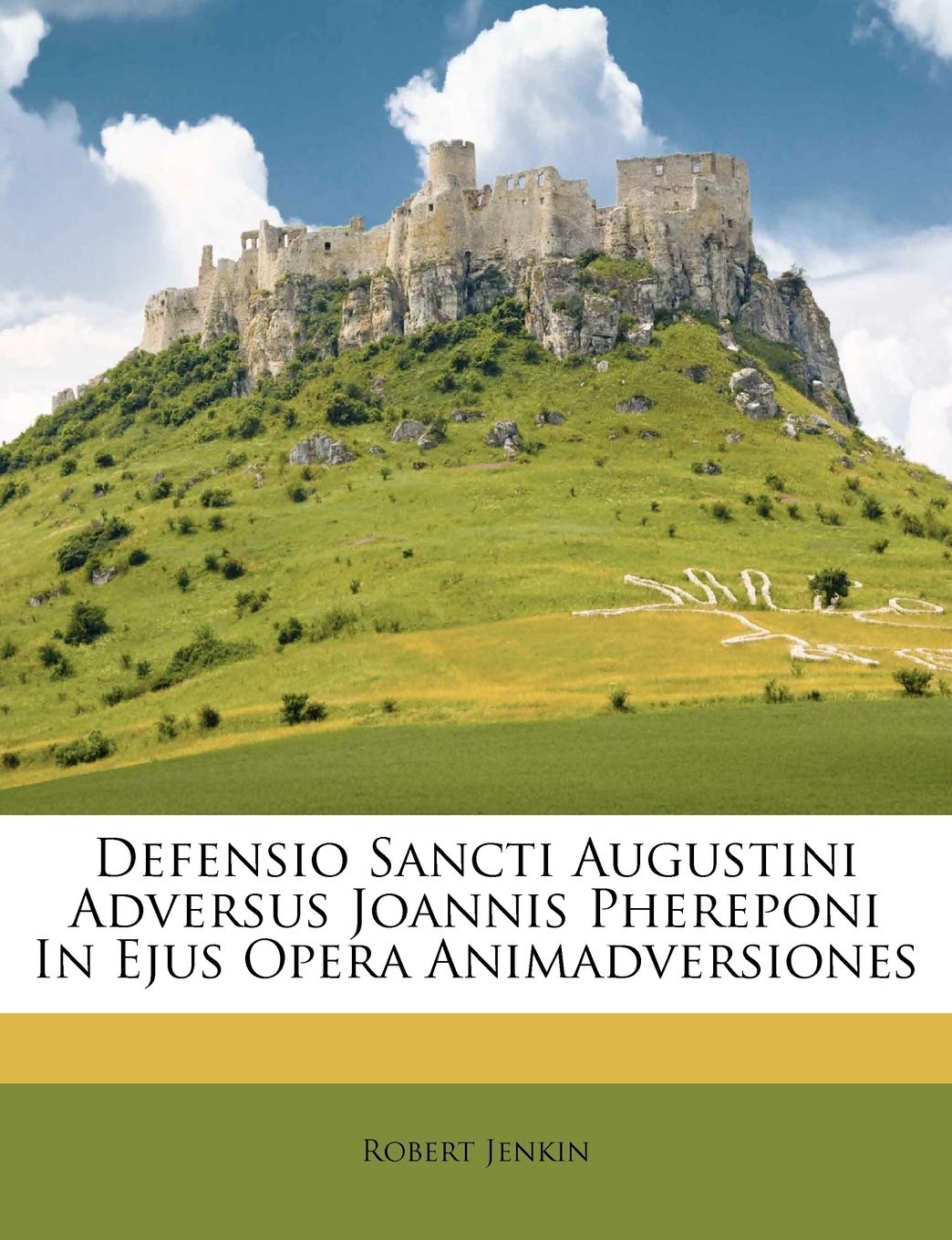 Defensio Sancti Augustini Adversus Joannis Phereponi in Ejus Opera Animadversiones book