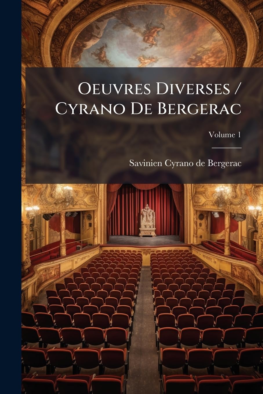 Oeuvres Diverses / Cyrano De Bergerac; Volume 1 book