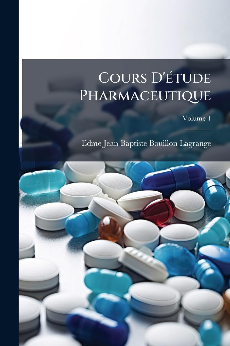 Cours D'étude Pharmaceutique; Volume 1 book