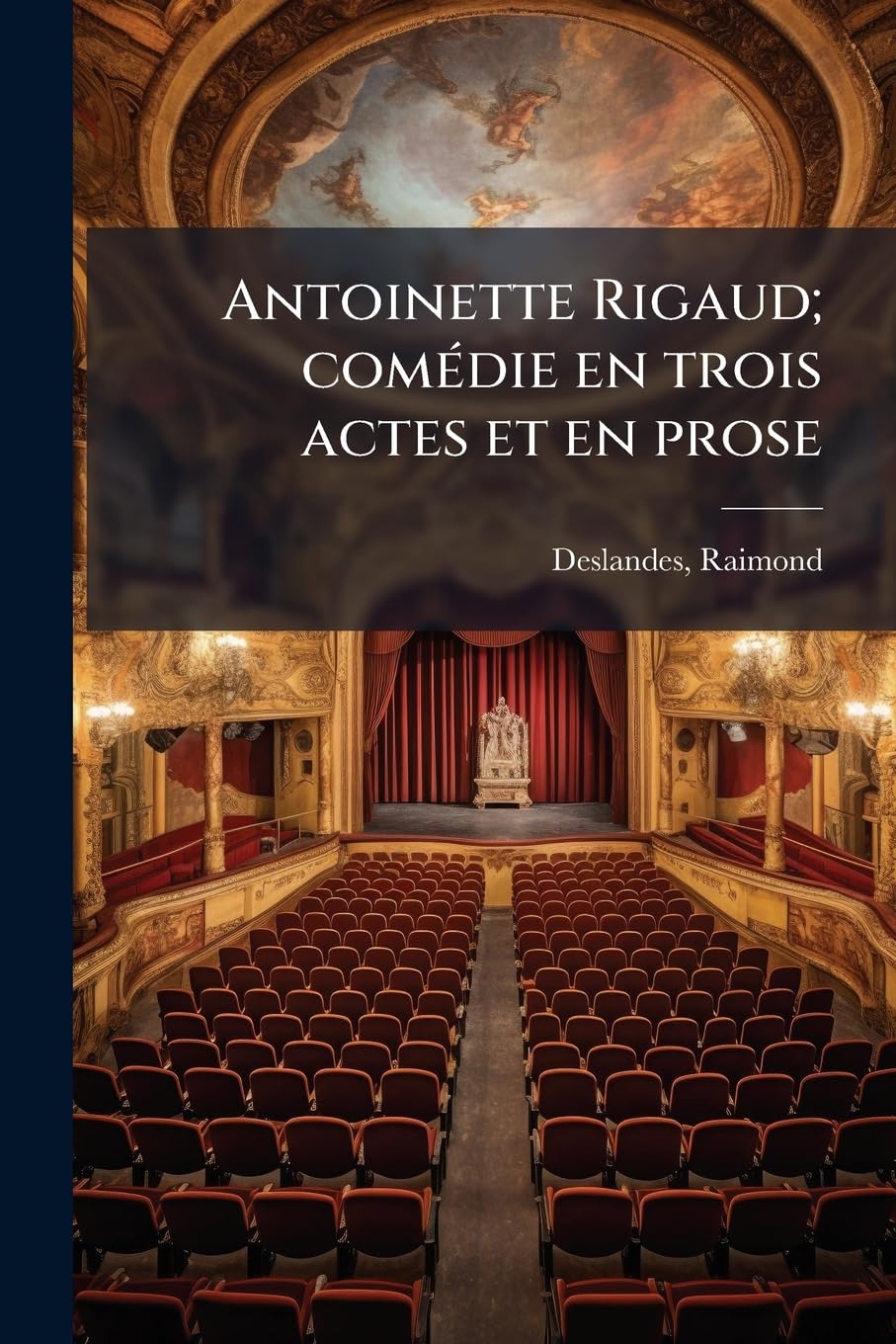 Antoinette Rigaud; comédie en trois actes et en prose book