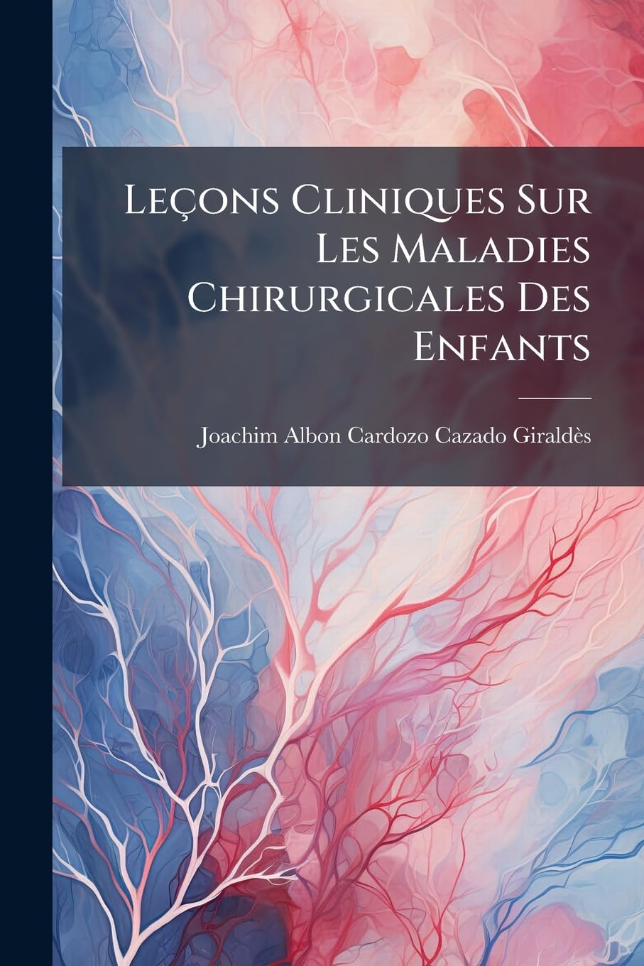 Leçons Cliniques Sur Les Maladies Chirurgicales Des Enfants book