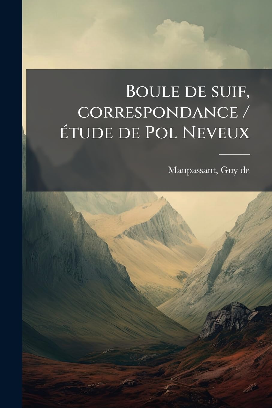 Boule de suif, correspondance / étude de Pol Neveux book