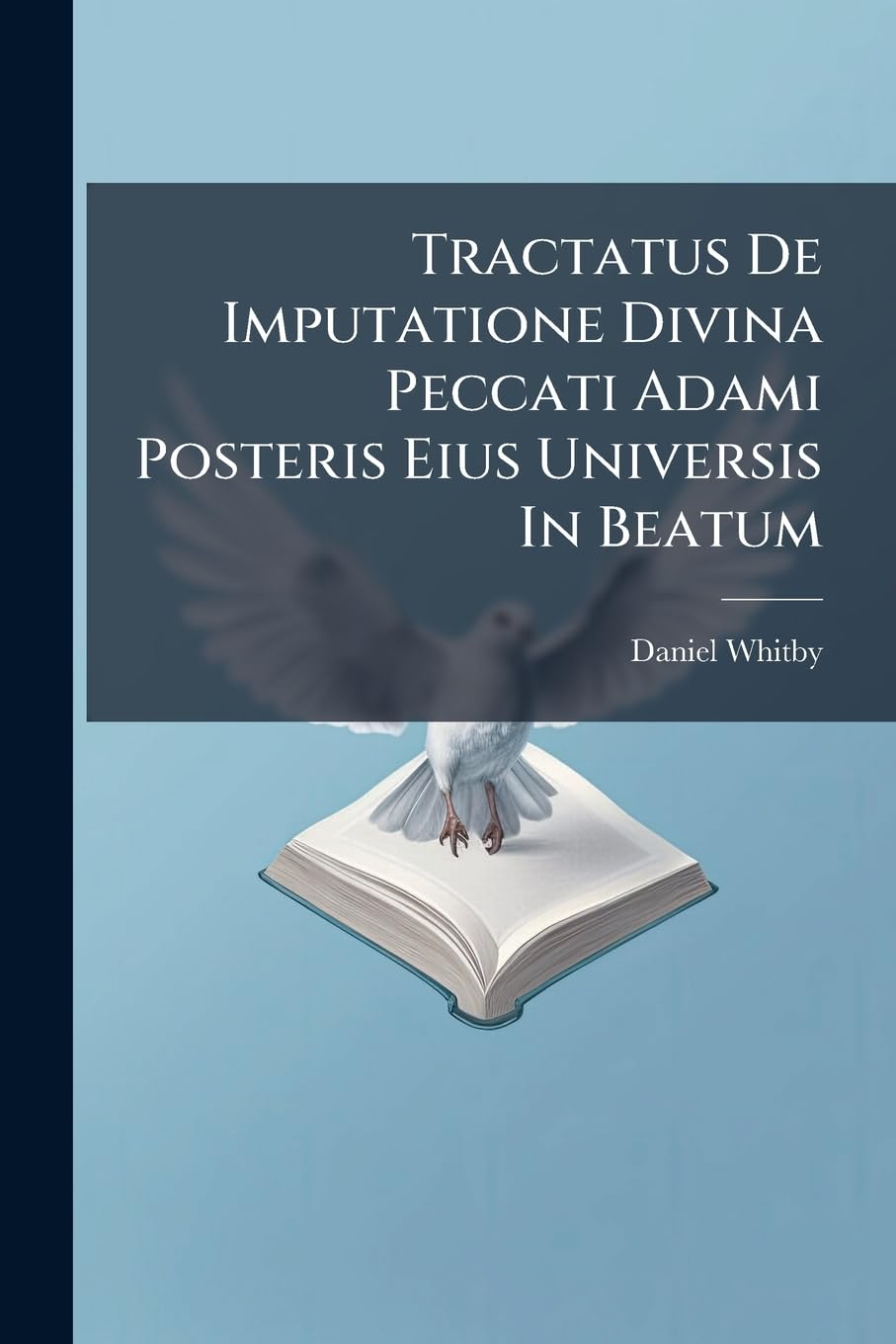 Tractatus De Imputatione Divina Peccati Adami Posteris Eius Universis In Beatum book