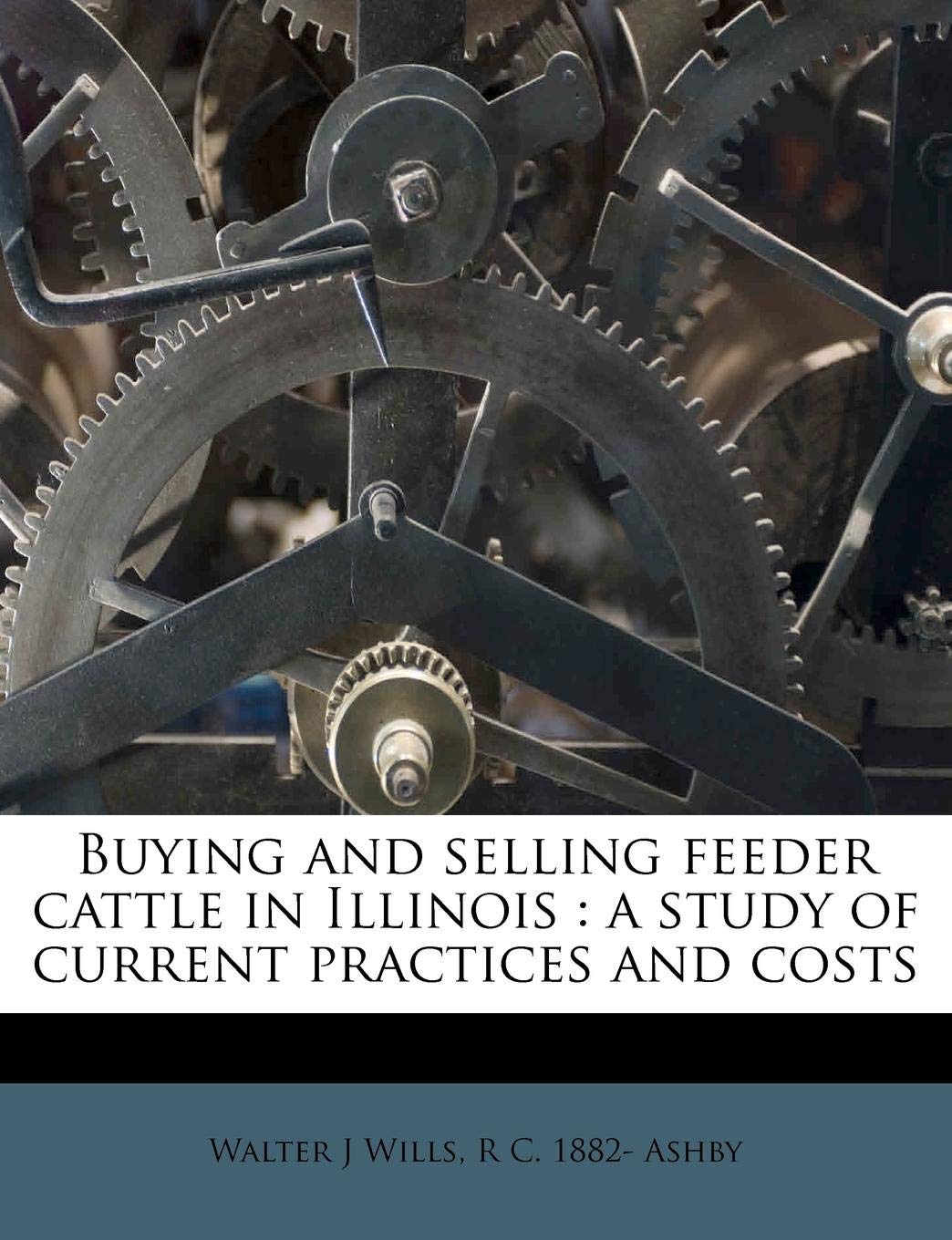 Buying and Selling Feeder Cattle in Illinois: A Study of Current Practices and Costs Politics & History