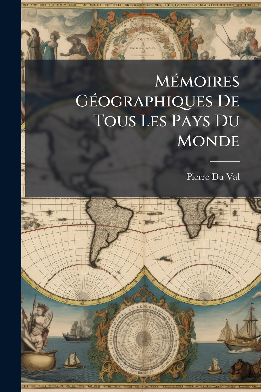 Mémoires Géographiques De Tous Les Pays Du Monde book