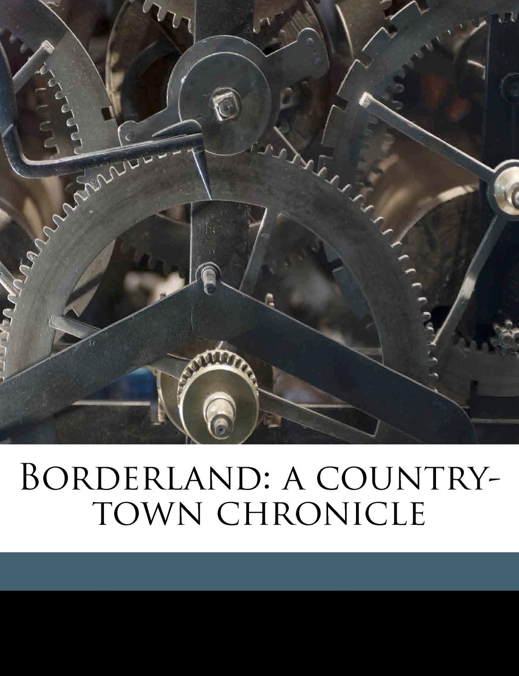 Borderland: A Country-Town Chronicle Volume 3 Contemporary literature
