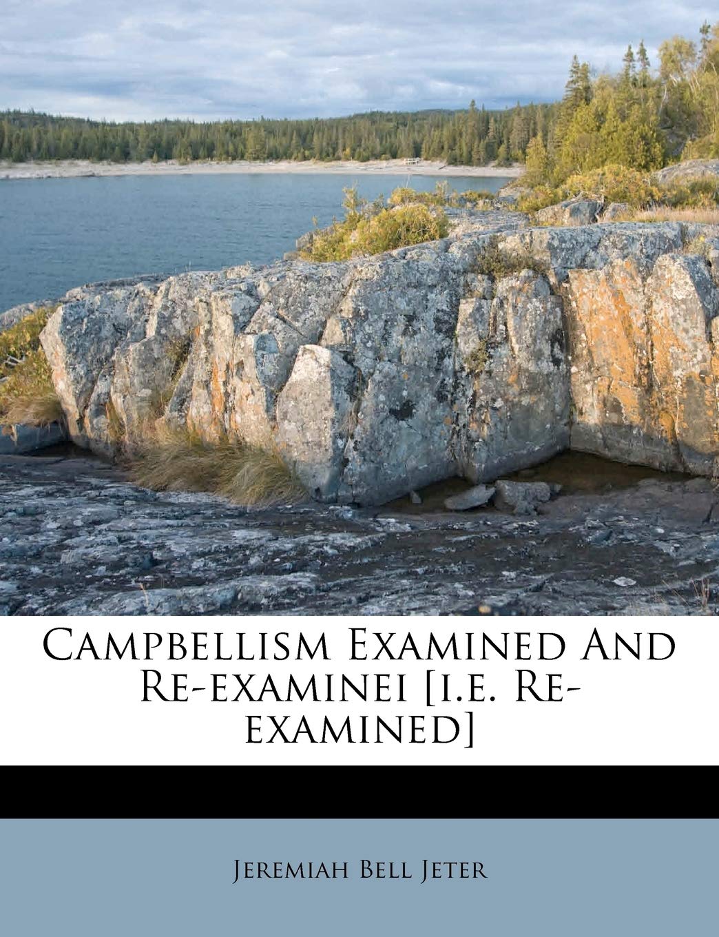 Campbellism Examined and Re-Examinei Politics & History