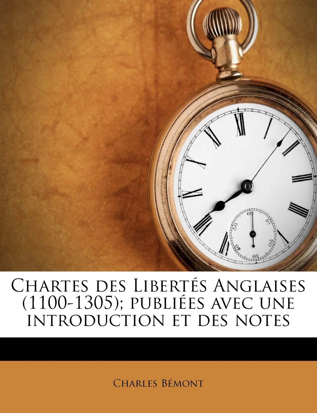Chartes Des Libertes Anglaises (1100-1305); Publiees Avec Une Introduction Et Des Notes Politics & History
