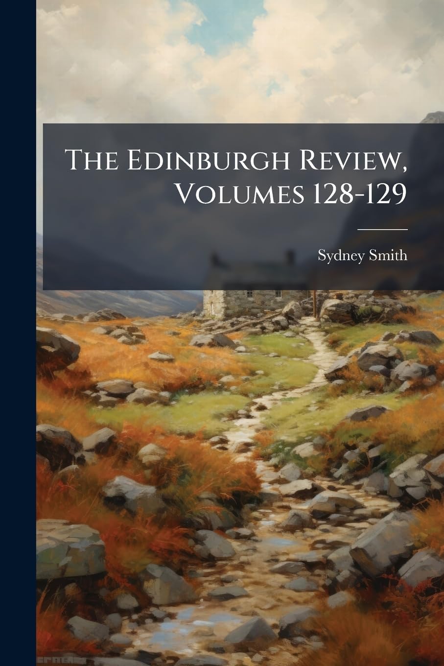 The Edinburgh Review, Volumes 128-129 Politics & History