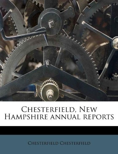 Chesterfield, New Hampshire Annual Reports Politics & History
