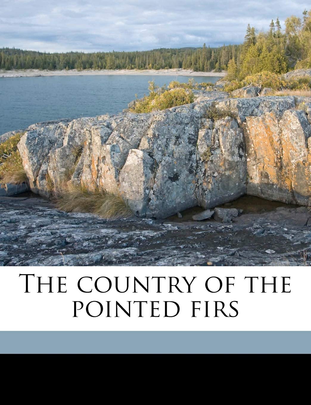 The Country of the Pointed Firs Classics