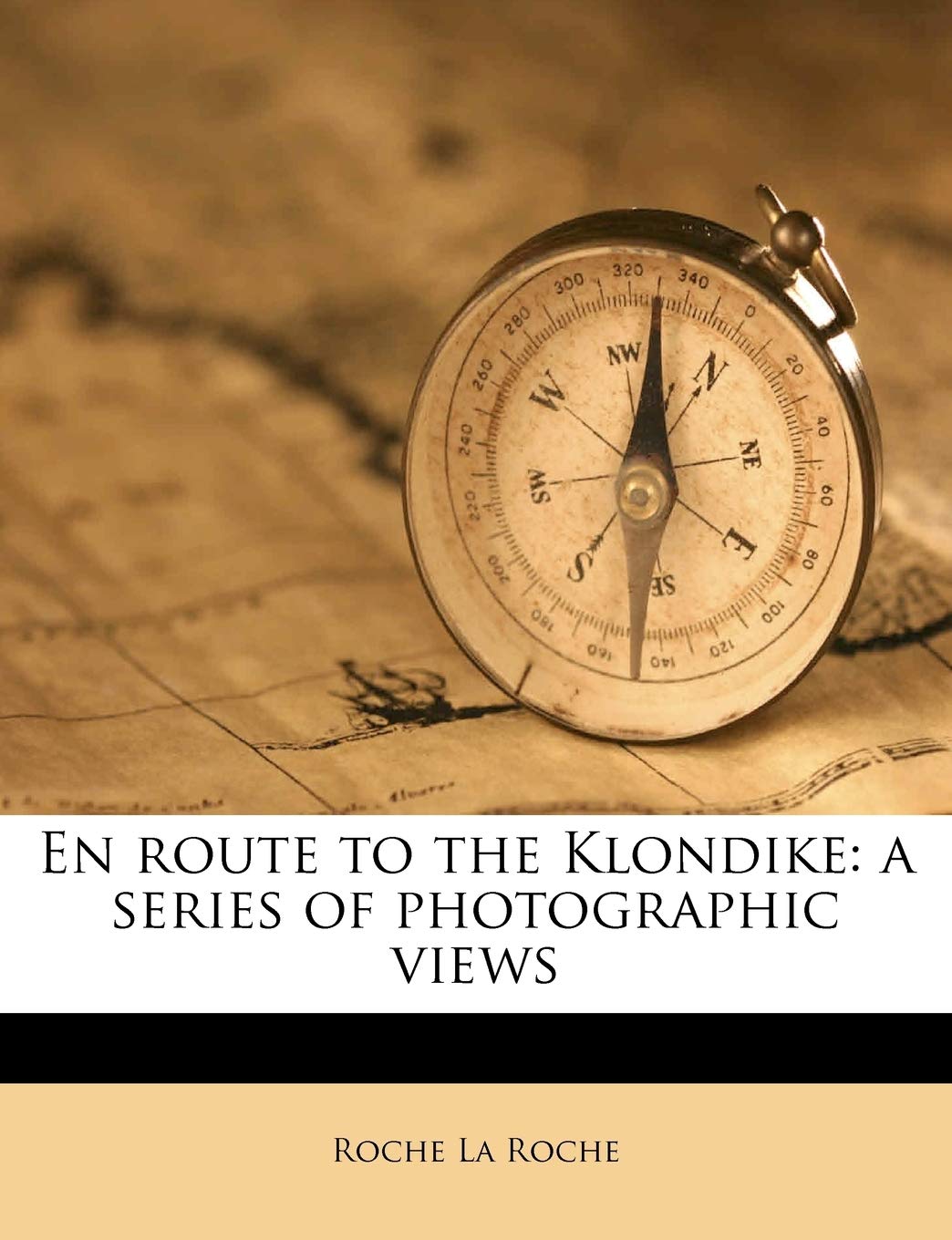En Route to the Klondike: A Series of Photographic Views Politics & History