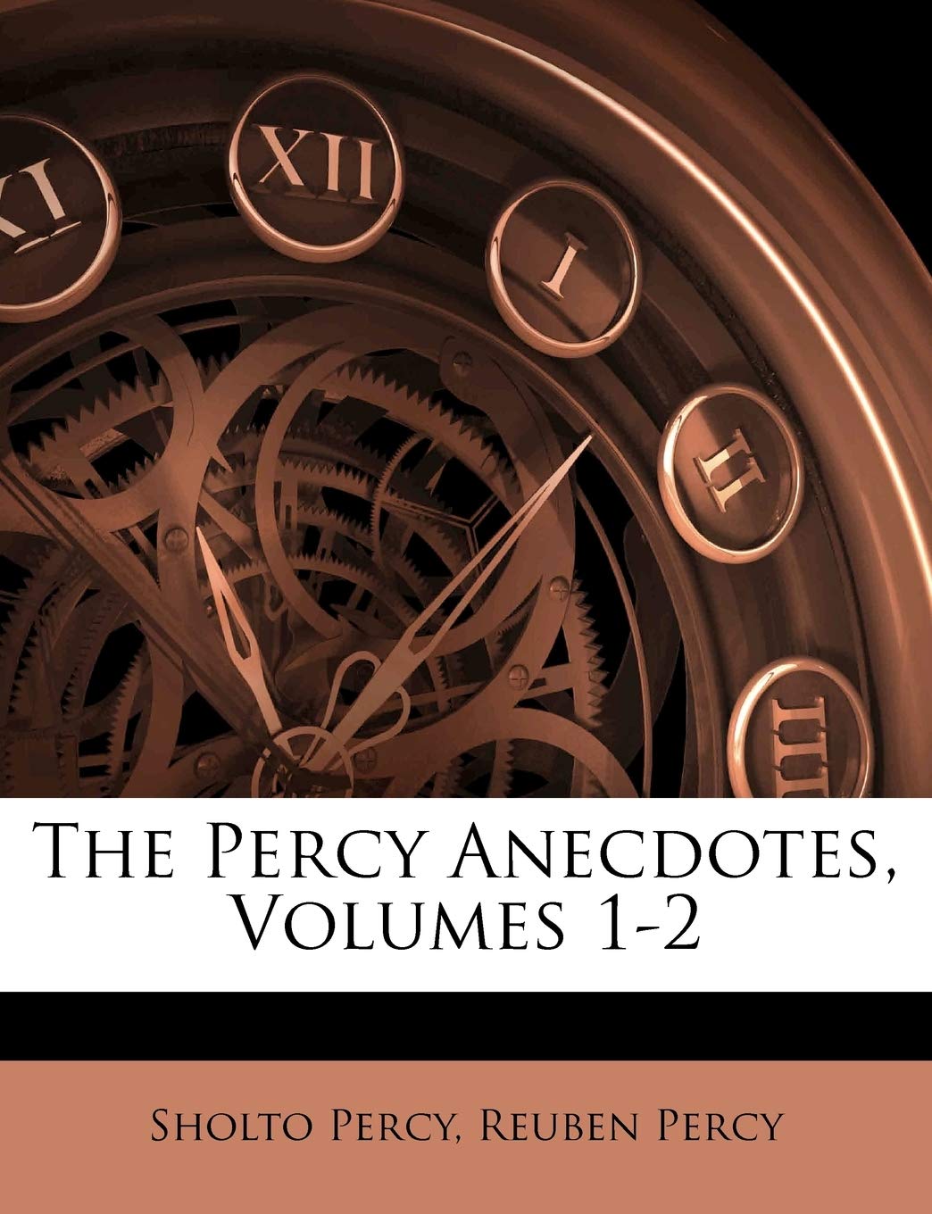 The Percy Anecdotes, Volumes 1-2 Politics & History