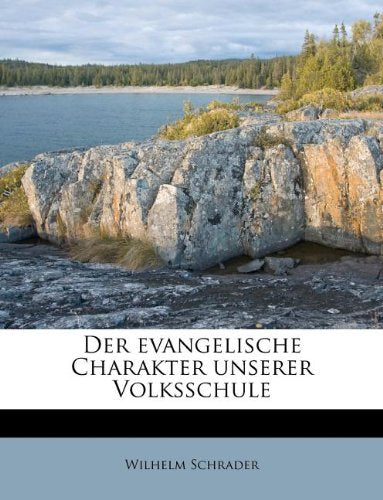 Der Evangelische Charakter Unserer Volksschule Politics & History