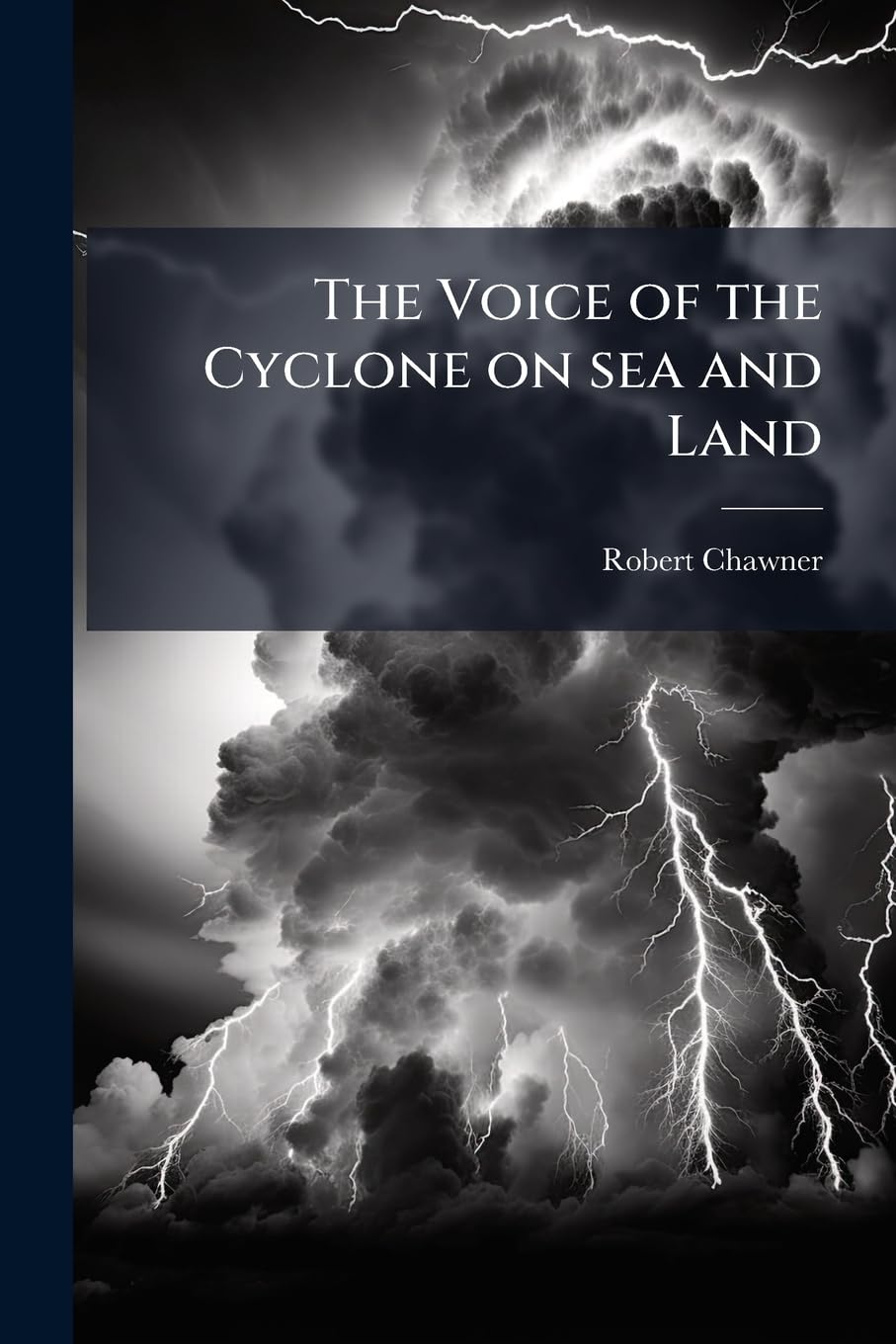 The Voice of the Cyclone on sea and Land Politics & History