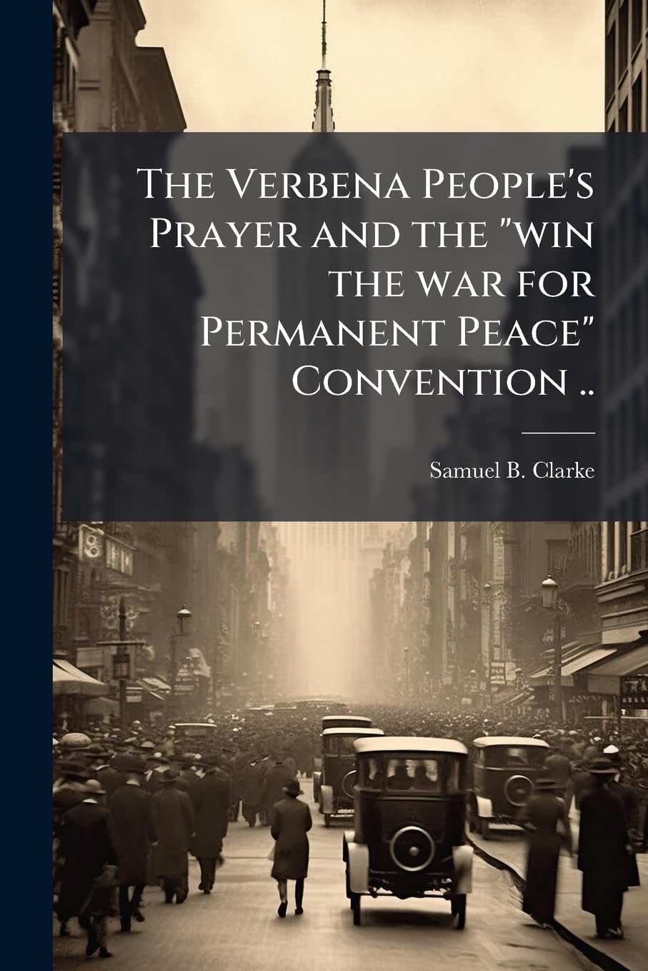 The Verbena People's Prayer and the "win the war for Permanent Peace" Convention .. Social Sciences