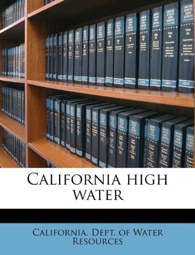 California High Water Politics & History