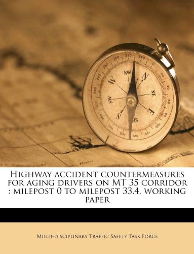 Highway Accident Countermeasures for Aging Drivers on MT 35 Corridor: Milepost 0 to Milepost 33.4, Working Paper Politics & History