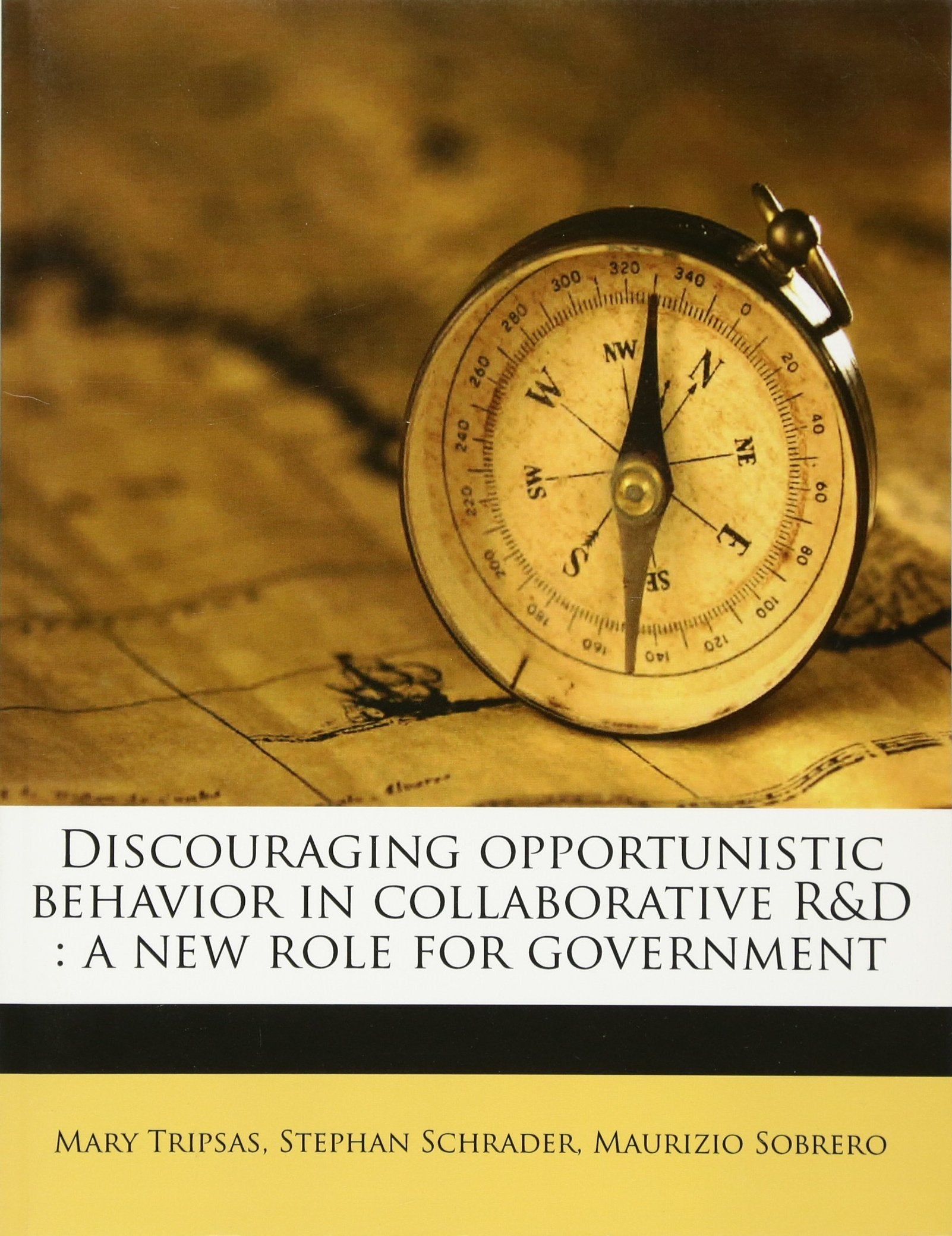 Discouraging opportunistic behavior in collaborative R&D: a new role for government Politics & History