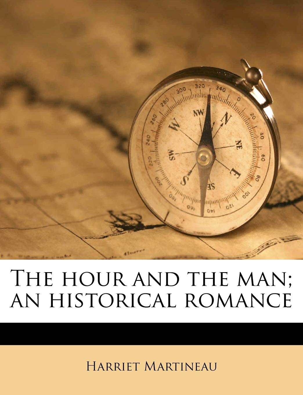 The Hour and the Man; An Historical Romance Politics & History