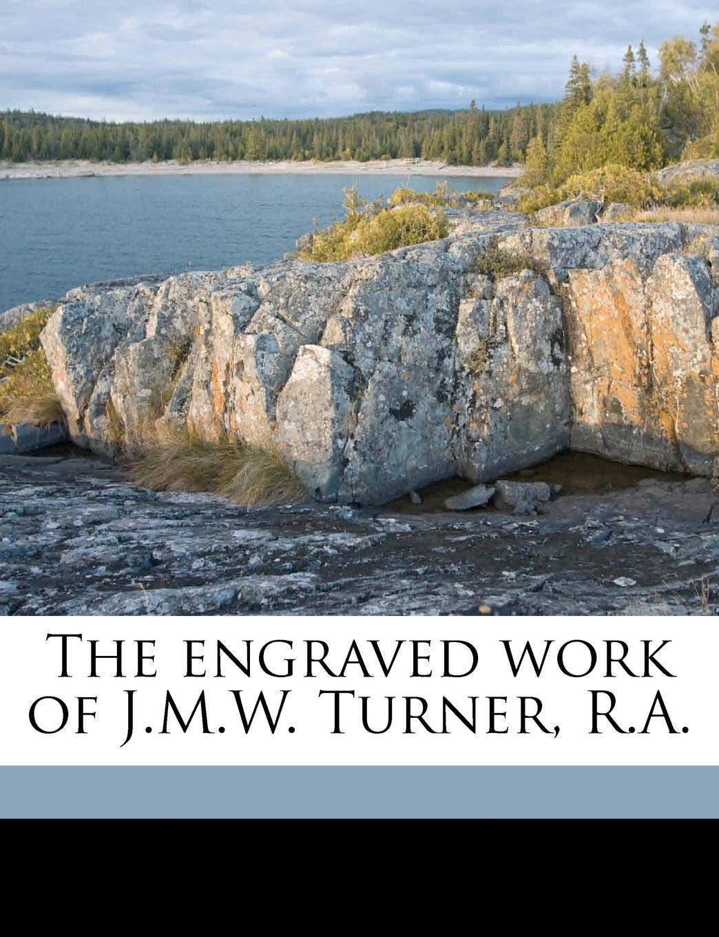 The Engraved Work of J.M.W. Turner, R.A. Volume 2 Politics & History
