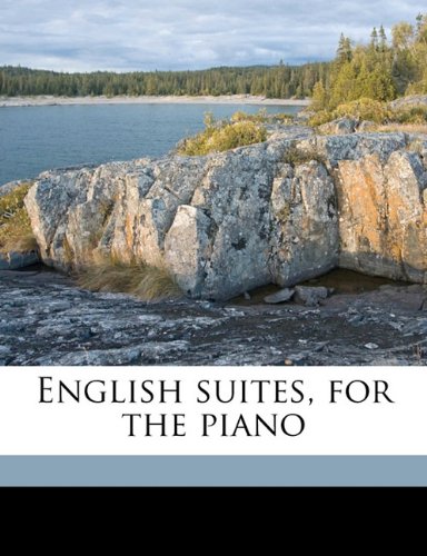 English suites, for the piano Volume book 1 Politics & History