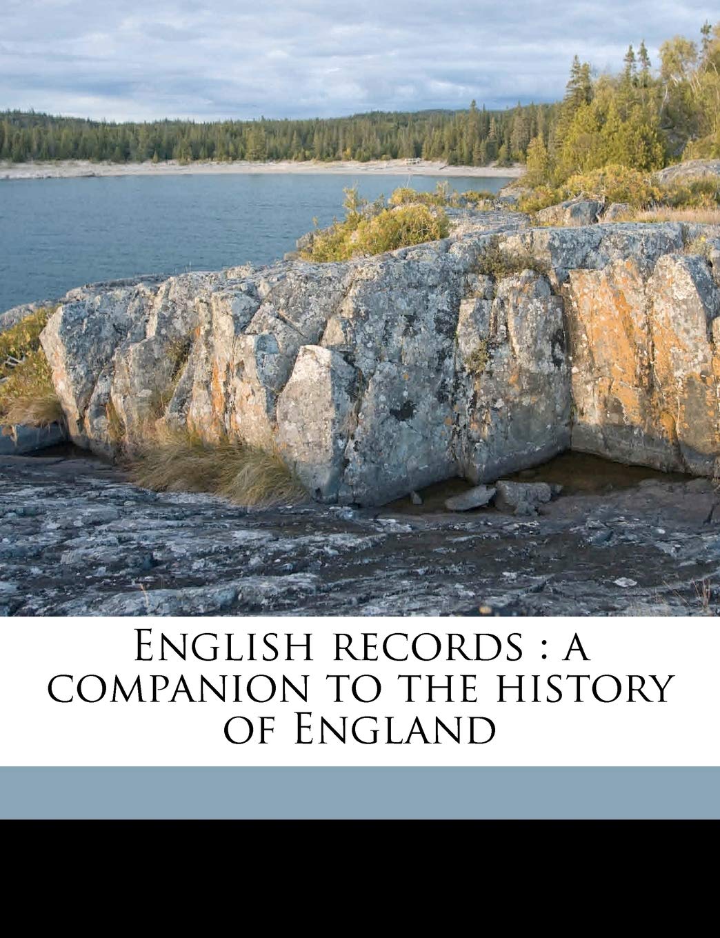 English Records: A Companion to the History of England Politics & History