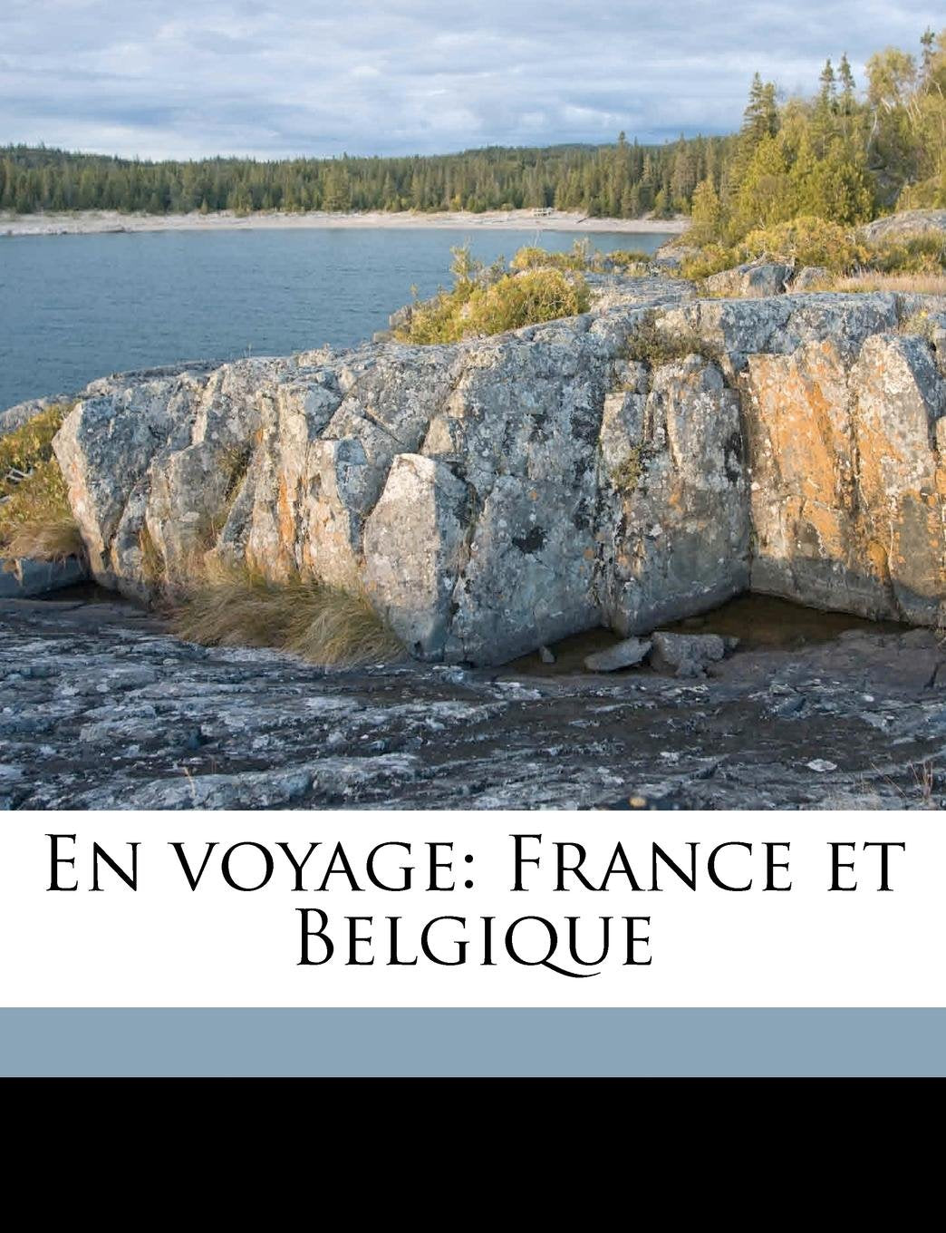En Voyage: France Et Belgique Politics & History