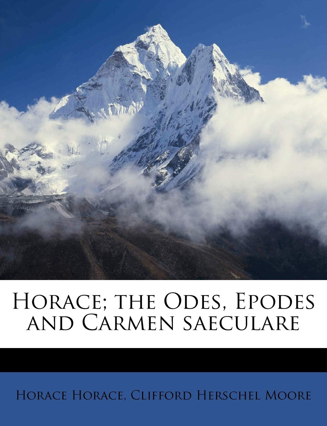 Horace; The Odes, Epodes and Carmen Saeculare Politics & History