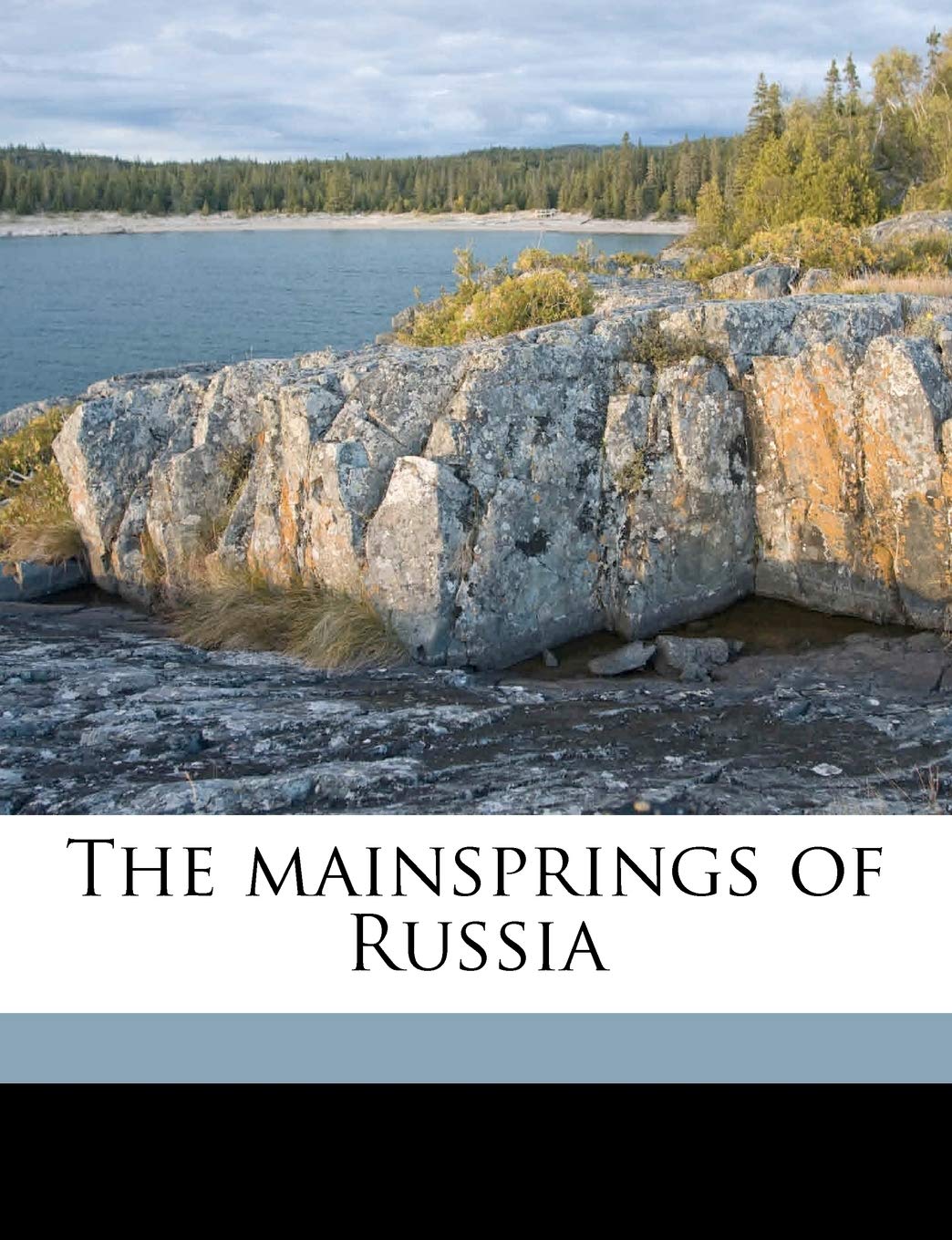 The Mainsprings of Russia Politics & History