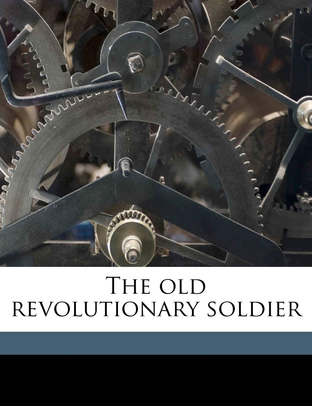 The Old Revolutionary Soldier Politics & History