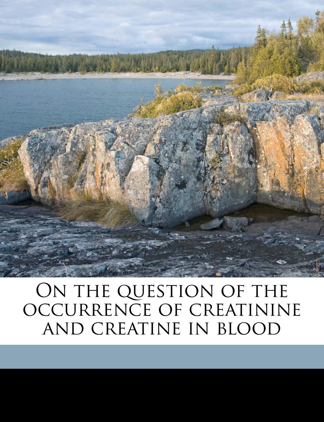 On the Question of the Occurrence of Creatinine and Creatine in Blood Politics & History