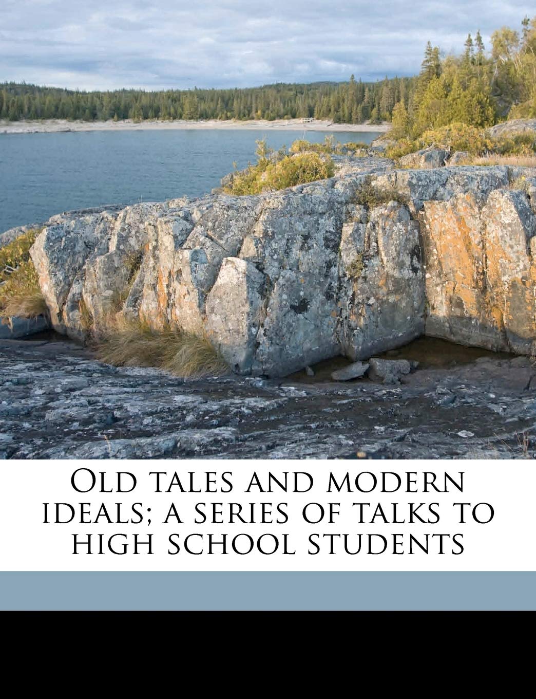 Old Tales and Modern Ideals; A Series of Talks to High School Students Lifestyle