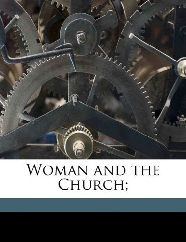 Woman and the Church; Politics & History