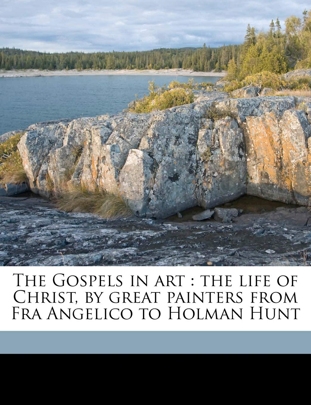 The Gospels in Art: The Life of Christ, by Great Painters from Fra Angelico to Holman Hunt Politics & History