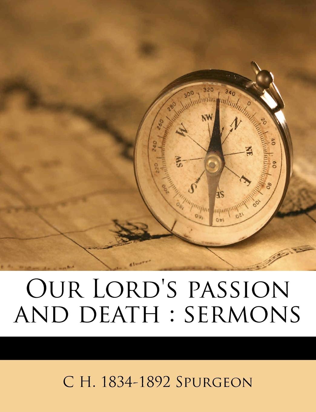 Our Lord's Passion and Death: Sermons Politics & History