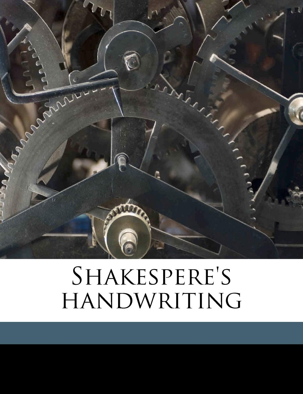 Shakespere's Handwriting Politics & History