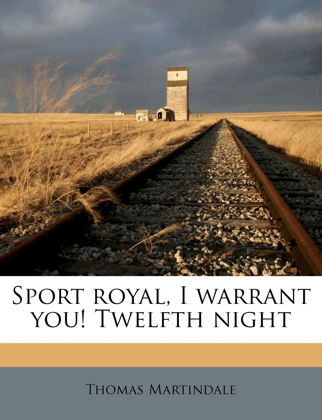 Sport Royal, I Warrant You! Twelfth Night Politics & History