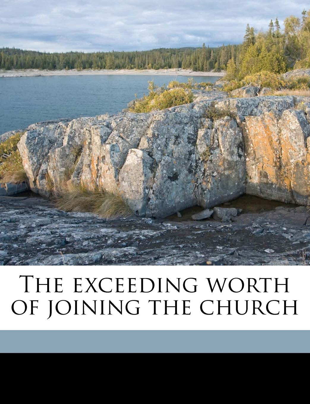 The Exceeding Worth of Joining the Church Politics & History