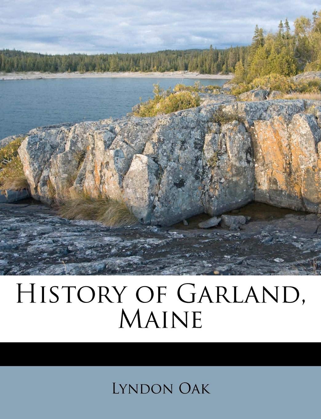 History of Garland, Maine Politics & History