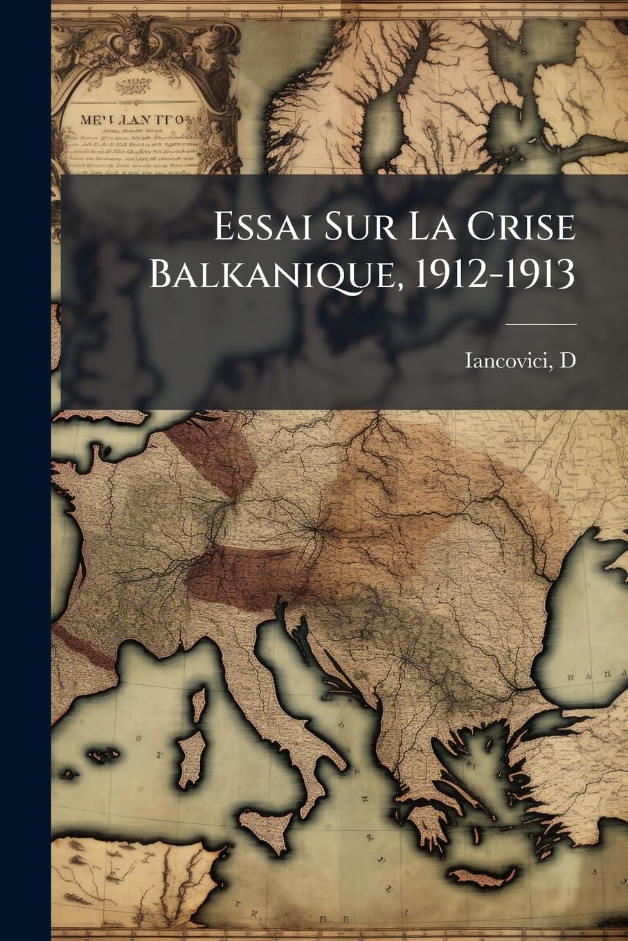 Essai Sur La Crise Balkanique, 1912-1913 book