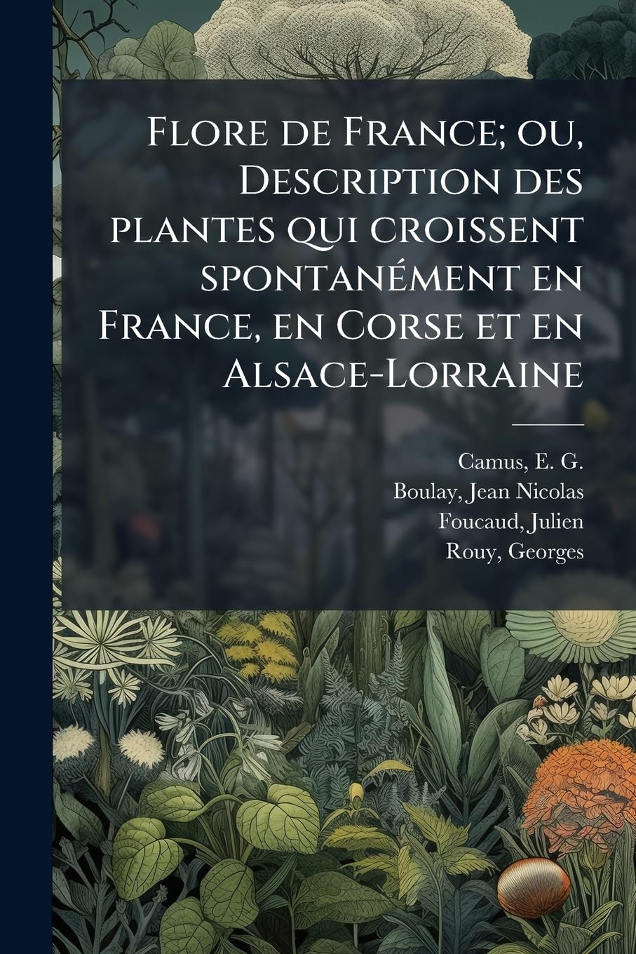 Flore de France; ou, Description des plantes qui croissent spontanément en France, en Corse et en Alsace-Lorraine: T.9 book